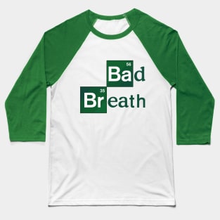 BAD BREATH Baseball T-Shirt